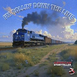 I'm Rollin' Down The Line